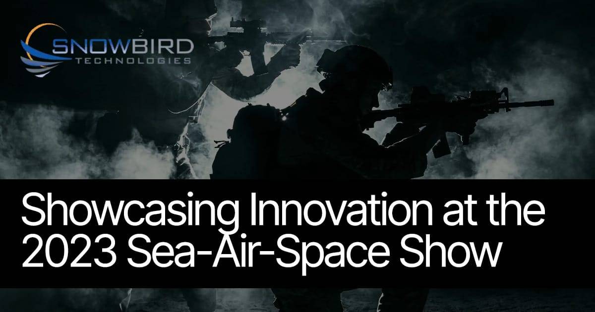 Snowbird Showcasing Innovation at the 2023 SeaAirSpace Show